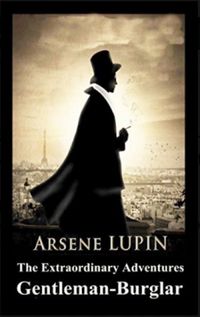 The Extraordinary Adventures of Arsne Lupin, Gentleman-Burglar  (Old Version)
