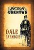 Lincoln the Unknown (English Edition)