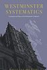 Westminster Systematics: Comments and Notes on the Westminster Confession