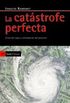 La catastrofe perfecta / The Perfect Catastrophe: Crisis del siglo y refundacion del porvenir / Century Crisis and Refounding the Future