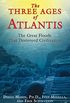 The Three Ages of Atlantis: The Great Floods That Destroyed Civilization (English Edition)