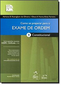 Como Se Preparar Para O Exame De Ordem: Direito Constitucional - 1 Fase - Vol.9