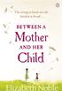 Between a Mother and her Child (English Edition)