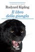 Il libro della giungla: Ediz. integrale (La biblioteca dei ragazzi Vol. 25) (Italian Edition)