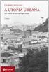 A utopia urbana: Um estudo de antropologia social