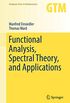 Functional Analysis, Spectral Theory, and Applications (Graduate Texts in Mathematics Book 276) (English Edition)