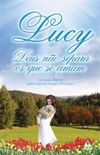 Lucy, Deus não Separa os que se Amam