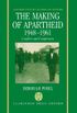 The Making of Apartheid, 1948-1961: Conflict and Compromise