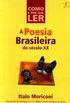 Como e Por que Ler a Poesia Brasileira do Sculo XX