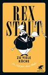 Zu viele Kche: Ein Fall fr Nero Wolfe (German Edition)