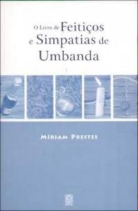 O Livro de Feitios e Simpatias de Umbanda