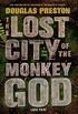 The Lost City of the Monkey God: A True Story