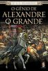 O Gênio de Alexandre O Grande