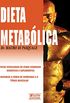 Dieta Metablica. A Dieta Revolucionria que Acaba com os Mitos Sobre Carboidratos e Gorduras