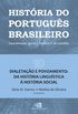Histria do Portugus Brasileiro - Vol X