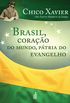 Brasil, corao do mundo ptria do evangelho