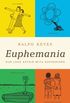 Euphemania: Our Love Affair with Euphemisms (English Edition)