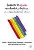 Resentir lo queer en Amrica Latina