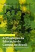 A Produo da Educao do Campo no Brasil