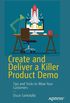 Create and Deliver a Killer Product Demo: Tips and Tricks to Wow Your Customers