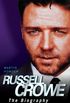 Russell Crowe - The Biography (English Edition)