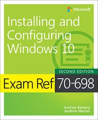 Exam Ref 70-698 Installing and Configuring Windows 10 (English Edition)