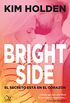 Bright Side: El secreto est en el corazn (Spanish Edition)
