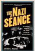 The Nazi Sance: The Strange Story of the Jewish Psychic in Hitler