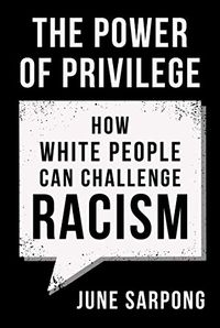 The Power of Privilege: How white people can challenge racism (English Edition)