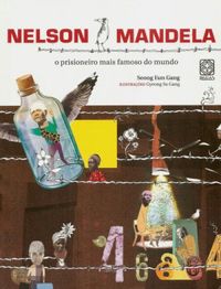 Nelson Mandela. O Prisioneiro Mais Famoso do Mundo