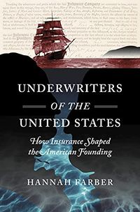 Underwriters of the United States: How Insurance Shaped the American Founding (Published by the Omohundro Institute of Early American History and Culture ... of North Carolina Press) (English Edition)