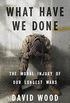 What Have We Done: The Moral Injury of Our Longest Wars (English Edition)