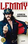 A Febre da Linha Branca: A autobiografia de Lemmy Kilmister