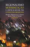 Regionalismo, Modernizacao E Critica Social Na Literatura Brasileira