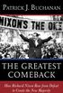 The Greatest Comeback: How Richard Nixon Rose from Defeat to Create the New Majority (English Edition)