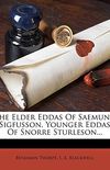 The Elder Eddas Of Saemund Sigfusson, Younger Eddas Of Snorre Sturleson...