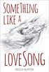 Something Like a Love Song (English Edition)