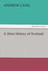 A Short History of Scotland (TREDITION CLASSICS) (English Edition)