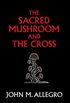 The Sacred Mushroom And The Cross