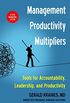 Management Productivity Multipliers: Tools for Accountability, Leadership, and Productivity (English Edition)