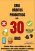 Cria Hbitos Productivos em 30 Dias: