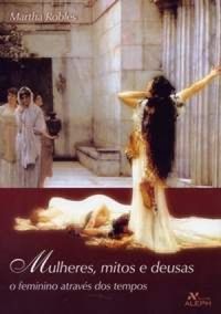 Mulheres, Mitos e Deusas 