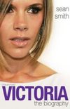 Victoria Beckham: The Biography 