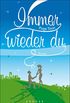 Immer wieder du: Roman (German Edition)