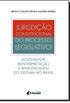 Jurisdio Constitucional do Processo Legislativo. Legitimidade, Reinterpretao e Remodelagem do Sistema no Brasil