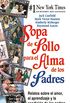 Sopa de pollo para el alma de los padres: Relatos sobre el amor, el aprendizaje y la condicin de los padres (Spanish Edition)