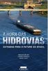 A Hora das Hidrovias: Estradas para o futuro do Brasil