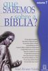 Que Sabemos Sobre a Bblia? - Volume 7