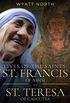 Lives of the Saints: St. Francis of Assisi and St. Teresa of Calcutta