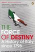 The Force of Destiny: A History of Italy Since 1796 (English Edition)
